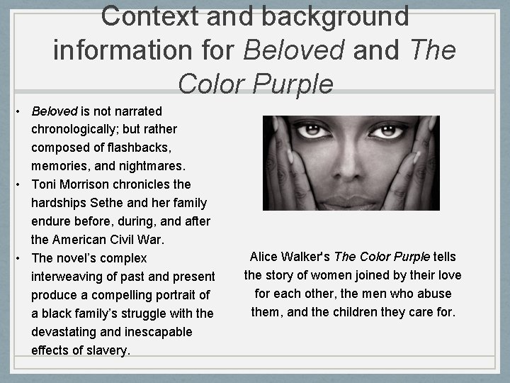 Context and background information for Beloved and The Color Purple • Beloved is not