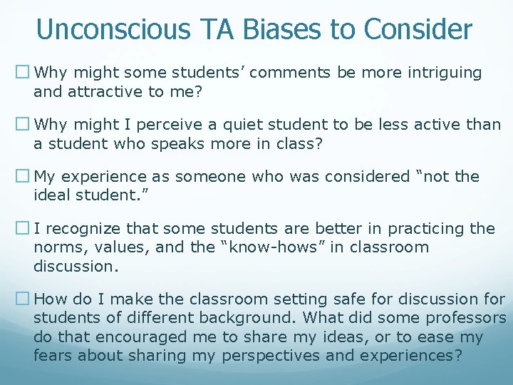 Unconscious TA Biases to Consider � Why might some students’ comments be more intriguing