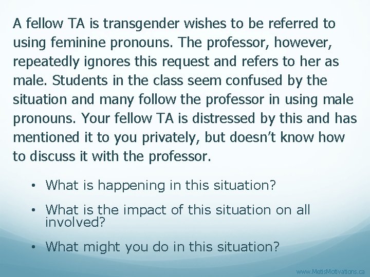 A fellow TA is transgender wishes to be referred to using feminine pronouns. The