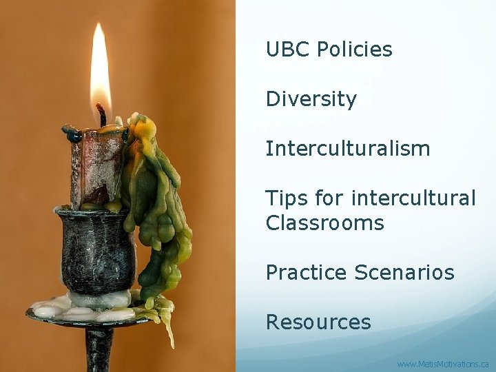 UBC Policies Diversity Interculturalism Location Tips for intercultural Classrooms Practice Scenarios Resources www. Metis.