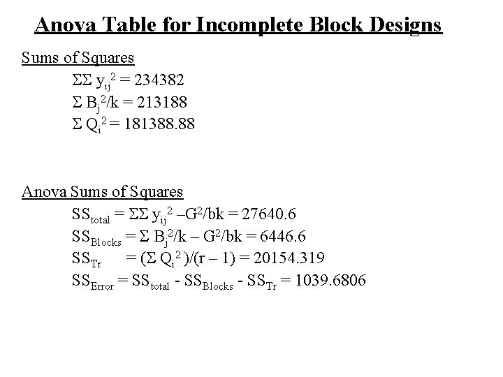 Anova Table for Incomplete Block Designs Sums of Squares SS yij 2 = 234382 Anova Table for Incomplete Block Designs Sums of Squares SS yij 2 = 234382