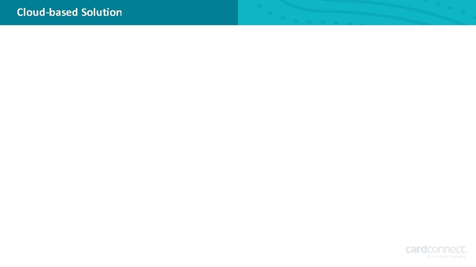 Cloud-based Solution 