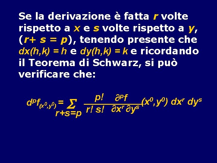 Se la derivazione è fatta r volte rispetto a x e s volte rispetto