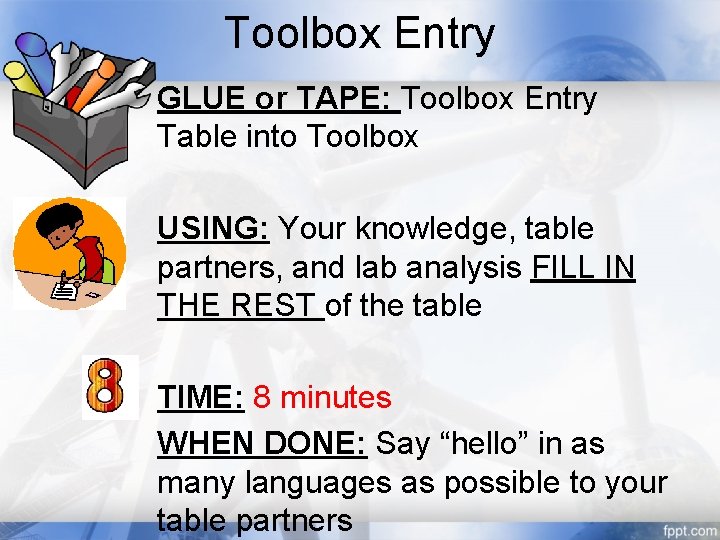 Toolbox Entry GLUE or TAPE: Toolbox Entry Table into Toolbox USING: Your knowledge, table