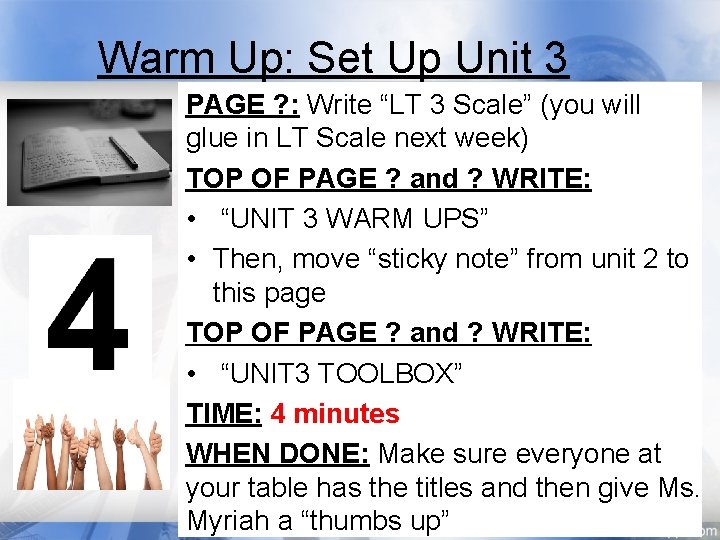 Warm Up: Set Up Unit 3 PAGE ? : Write “LT 3 Scale” (you