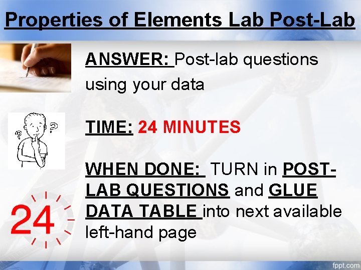 Properties of Elements Lab Post-Lab ANSWER: Post-lab questions using your data TIME: 24 MINUTES