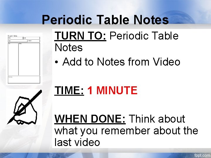 Periodic Table Notes TURN TO: Periodic Table Notes • Add to Notes from Video