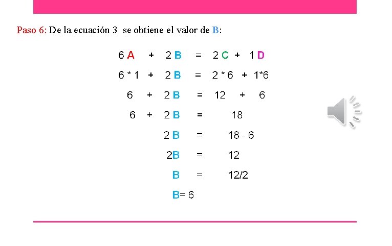 Paso 6: De la ecuación 3 se obtiene el valor de B: 