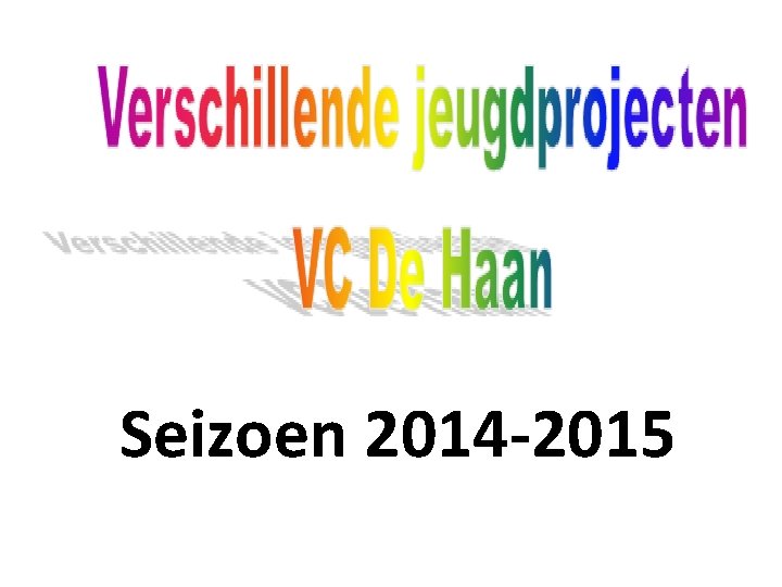 Seizoen 2014 -2015 