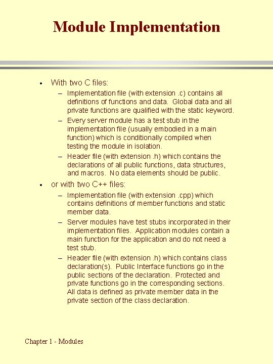 Module Implementation · With two C files: – Implementation file (with extension. c) contains