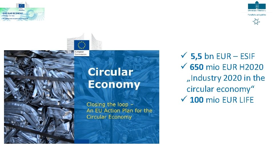 ü 5, 5 bn EUR – ESIF ü 650 mio EUR H 2020 „Industry