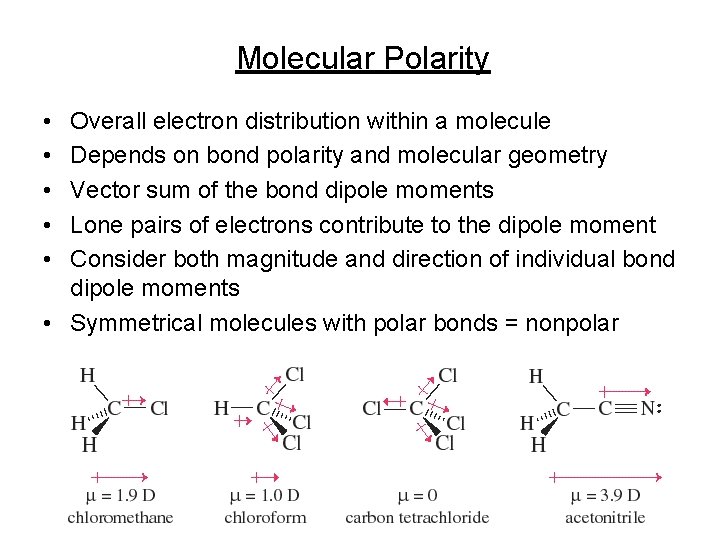 Molecular Polarity • • • Overall electron distribution within a molecule Depends on bond
