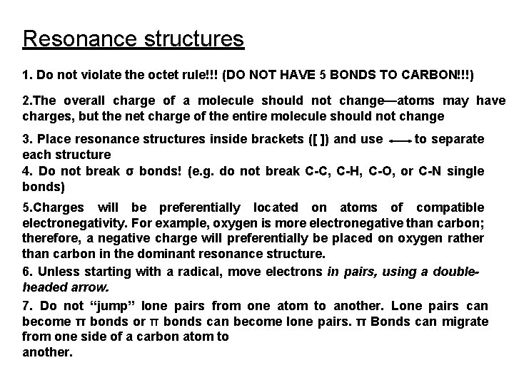 Resonance structures 1. Do not violate the octet rule!!! (DO NOT HAVE 5 BONDS