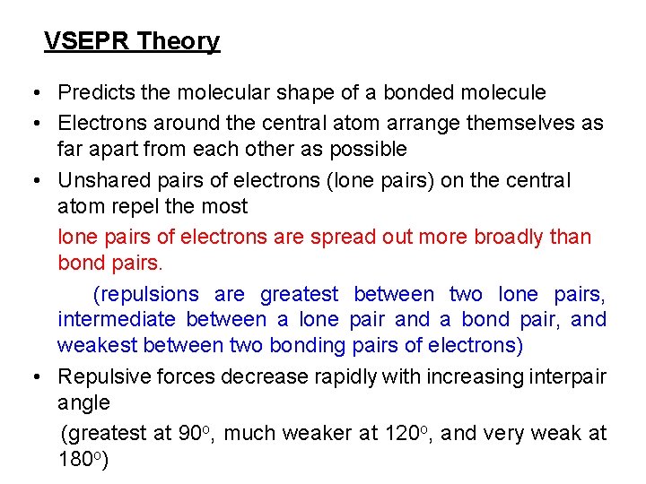 VSEPR Theory • Predicts the molecular shape of a bonded molecule • Electrons around