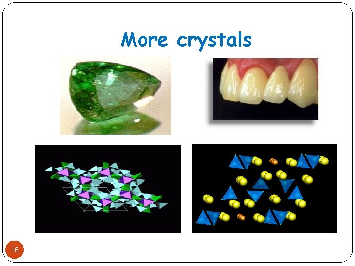 More crystals 16 