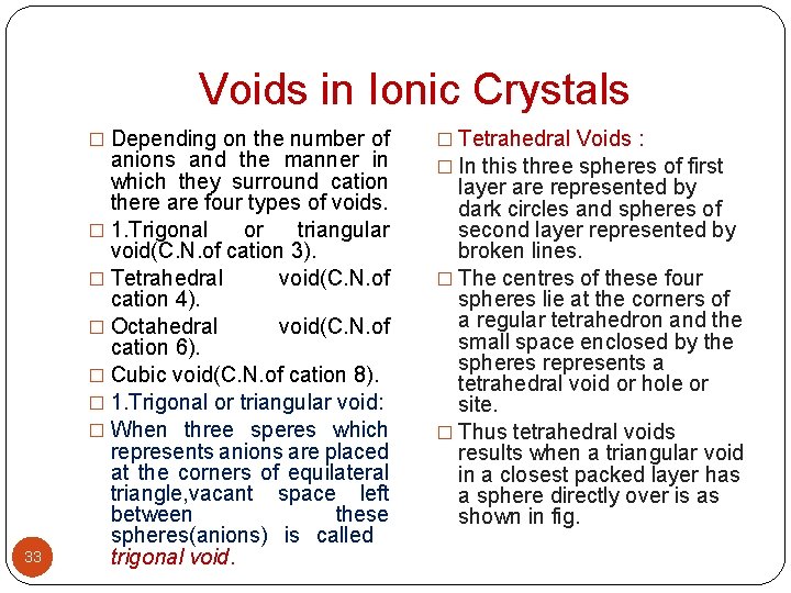 Voids in Ionic Crystals � Depending on the number of 33 anions and the