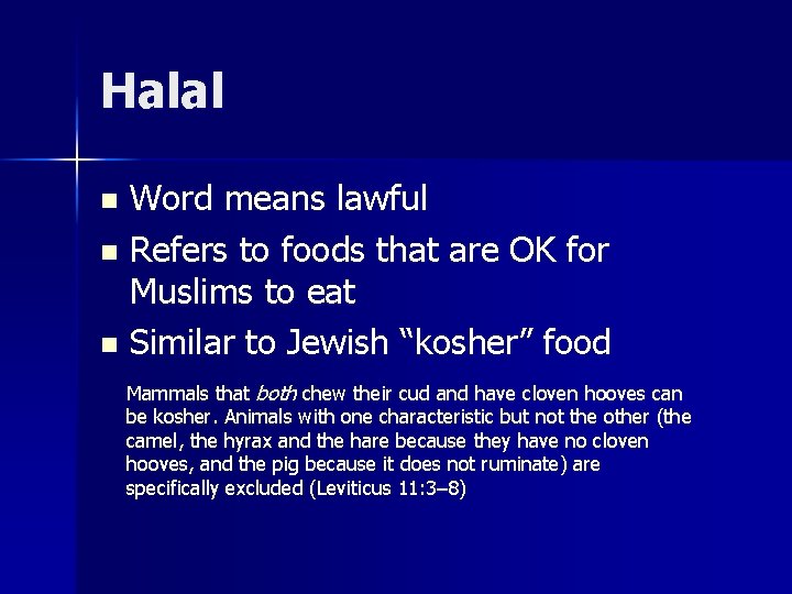 Halal Word means lawful n Refers to foods that are OK for Muslims to