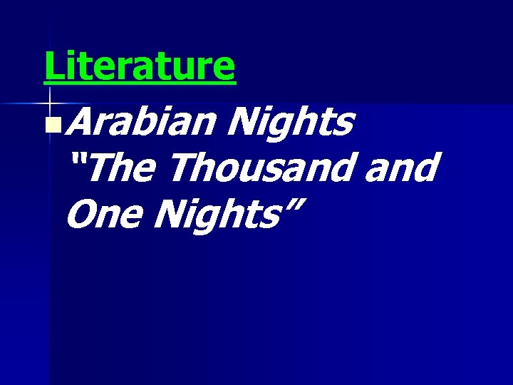 Literature n. Arabian Nights “The Thousand One Nights” 