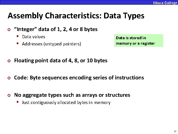 Assembly Characteristics: Data Types ¢ “Integer” data of 1, 2, 4 or 8 bytes