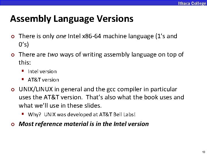Assembly Language Versions ¢ ¢ There is only one Intel x 86 -64 machine
