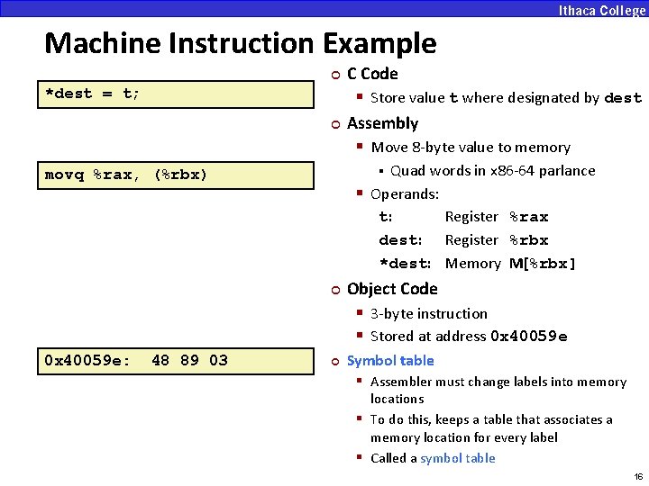 Machine Instruction Example ¢ *dest = t; ¢ Quad words in x 86 -64