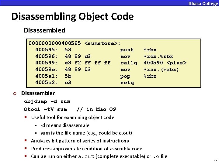 Disassembling Object Code Disassembled 00000400595: 53 400596: 48 89 400599: e 8 f 2