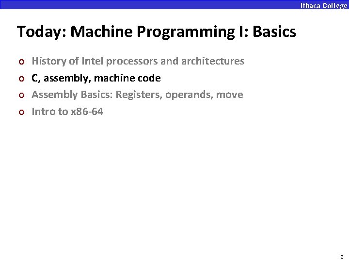 Today: Machine Programming I: Basics ¢ ¢ History of Intel processors and architectures C,