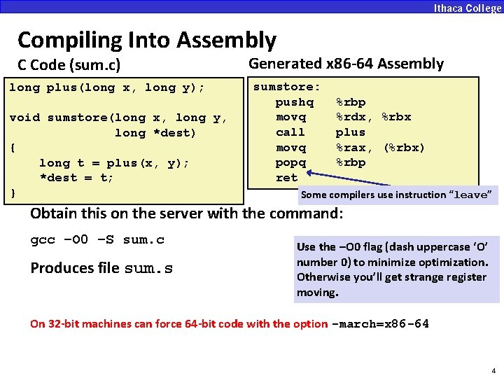 Compiling Into Assembly C Code (sum. c) long plus(long x, long y); void sumstore(long