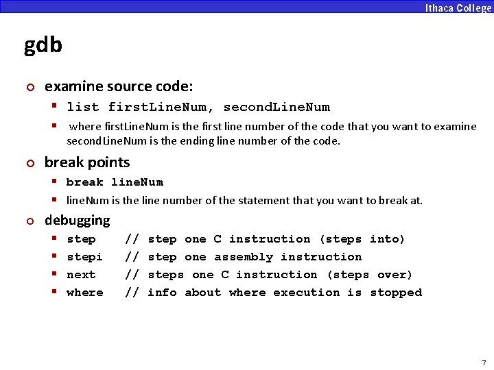 gdb ¢ examine source code: § list first. Line. Num, second. Line. Num §