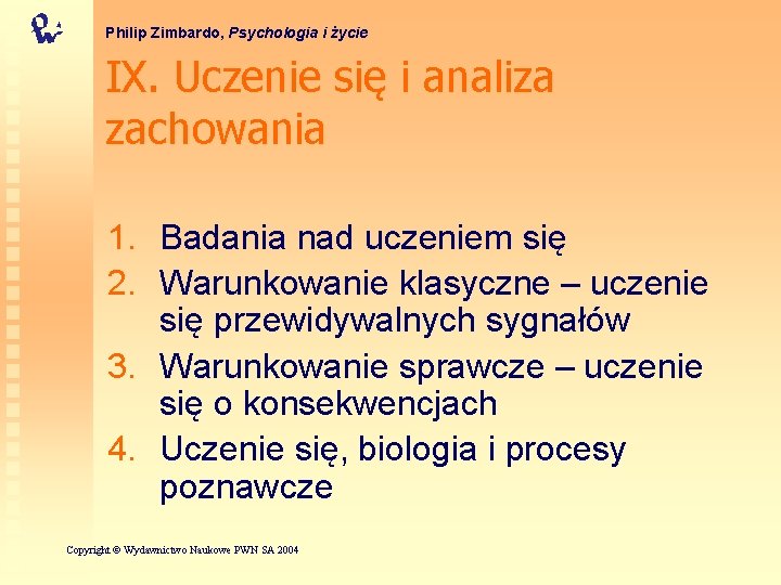 Philip Zimbardo, Psychologia i życie IX. Uczenie się i analiza zachowania 1. Badania nad