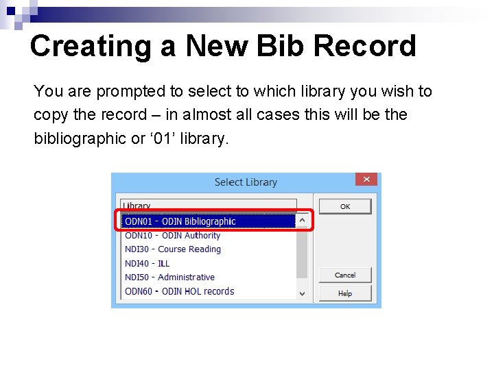 Creating a New Bib Record You are prompted to select to which library you