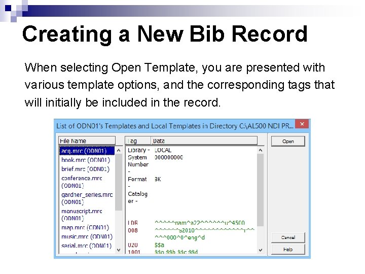 Creating a New Bib Record When selecting Open Template, you are presented with various