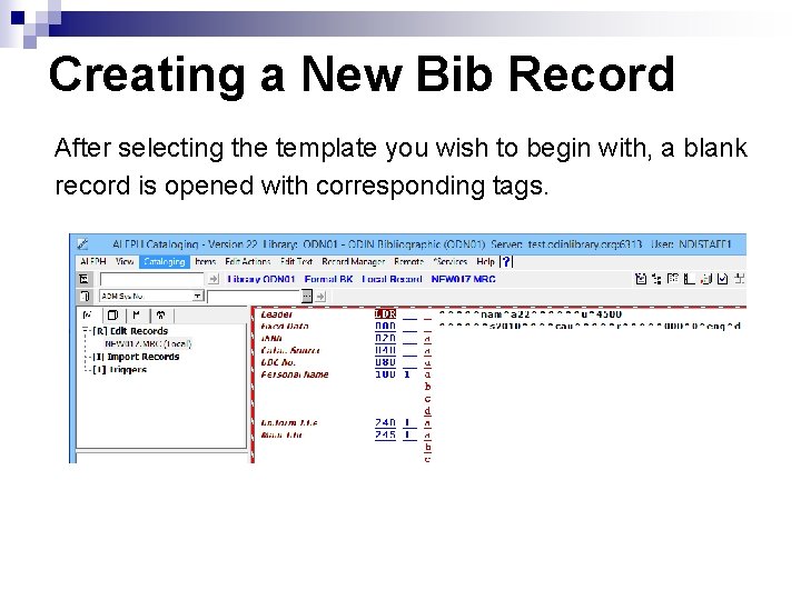 Creating a New Bib Record After selecting the template you wish to begin with,