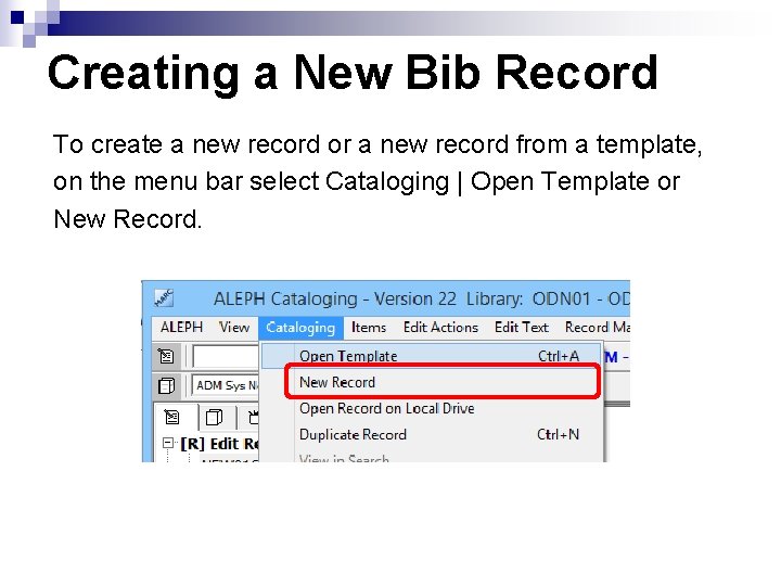 Creating a New Bib Record To create a new record or a new record