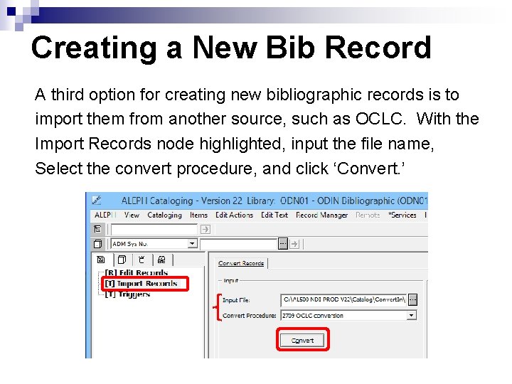 Creating a New Bib Record A third option for creating new bibliographic records is