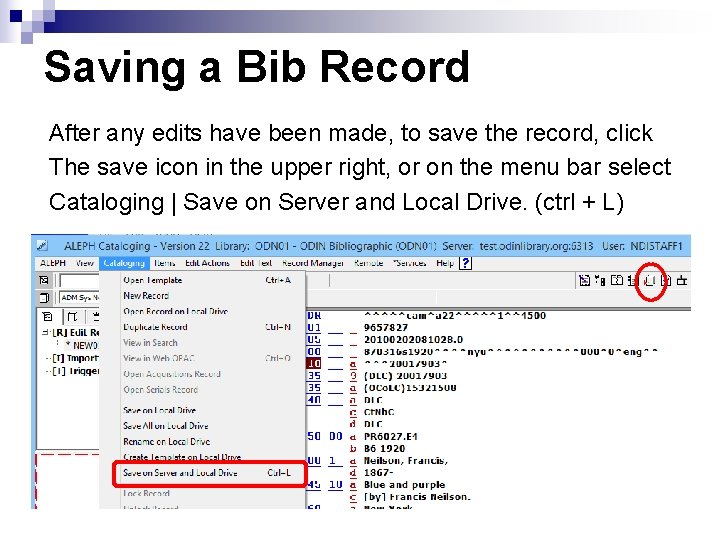 Saving a Bib Record After any edits have been made, to save the record,