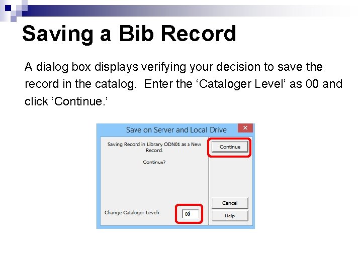 Saving a Bib Record A dialog box displays verifying your decision to save the