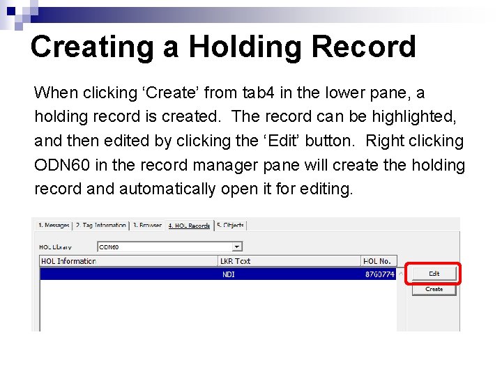 Creating a Holding Record When clicking ‘Create’ from tab 4 in the lower pane,