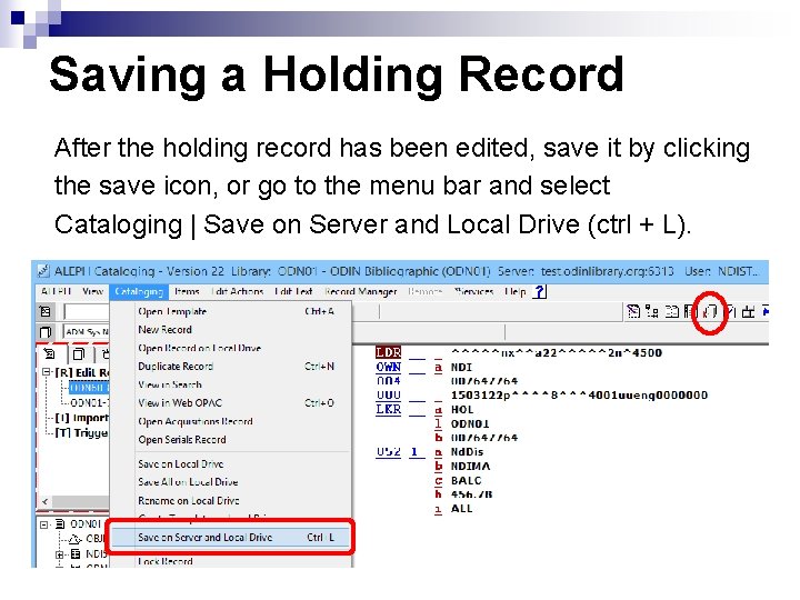 Saving a Holding Record After the holding record has been edited, save it by
