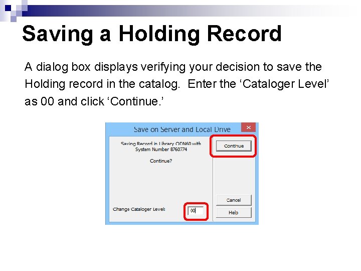 Saving a Holding Record A dialog box displays verifying your decision to save the