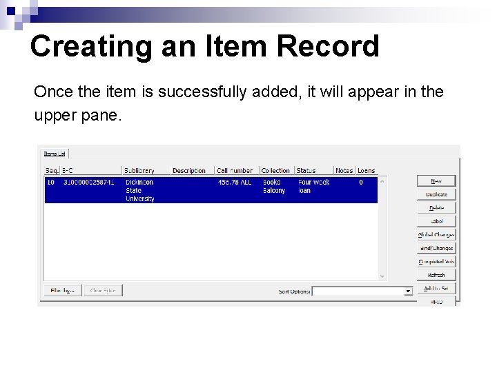 Creating an Item Record Once the item is successfully added, it will appear in