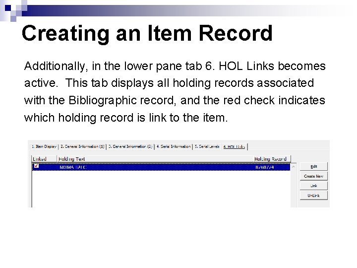 Creating an Item Record Additionally, in the lower pane tab 6. HOL Links becomes