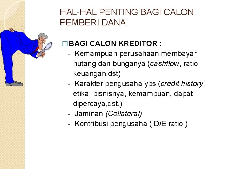HAL-HAL PENTING BAGI CALON PEMBERI DANA � BAGI - - - CALON KREDITOR :