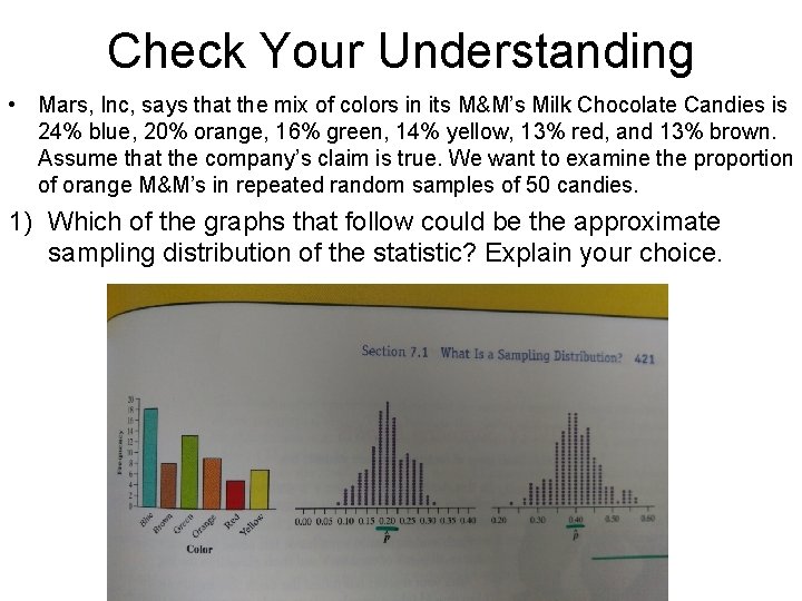 Check Your Understanding • Mars, Inc, says that the mix of colors in its