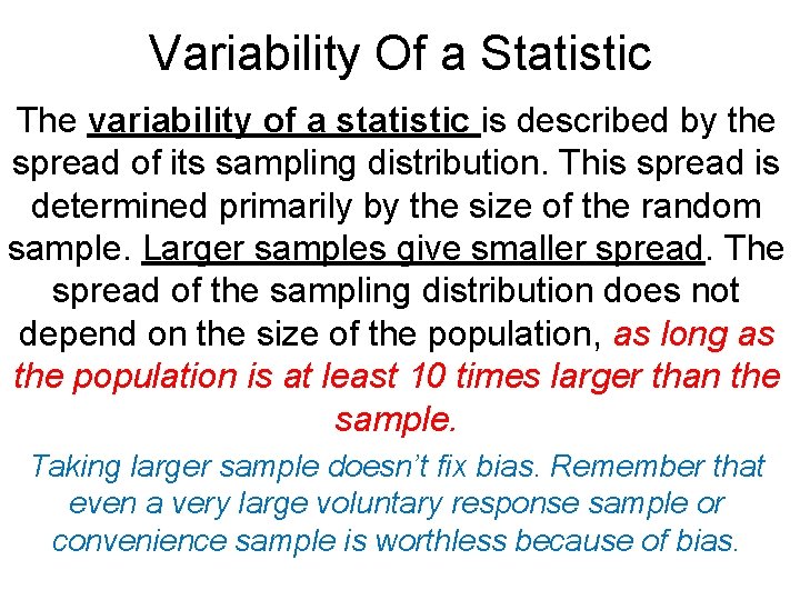 Variability Of a Statistic The variability of a statistic is described by the spread