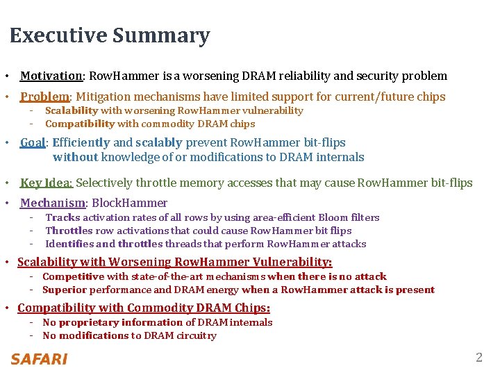 Executive Summary • Motivation: Row. Hammer is a worsening DRAM reliability and security problem