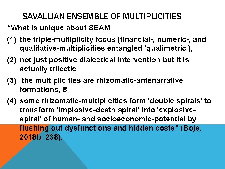 SAVALLIAN ENSEMBLE OF MULTIPLICITIES “What is unique about SEAM (1) the triple-multiplicity focus (financial-,