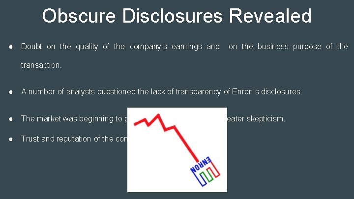 Obscure Disclosures Revealed ● Doubt on the quality of the company’s earnings and on