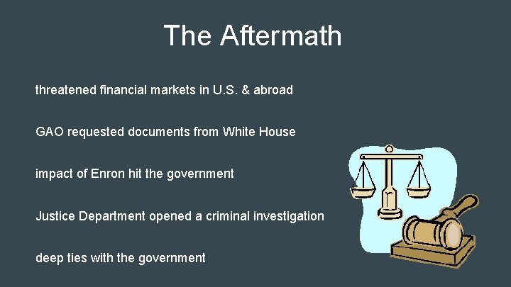 The Aftermath threatened financial markets in U. S. & abroad GAO requested documents from
