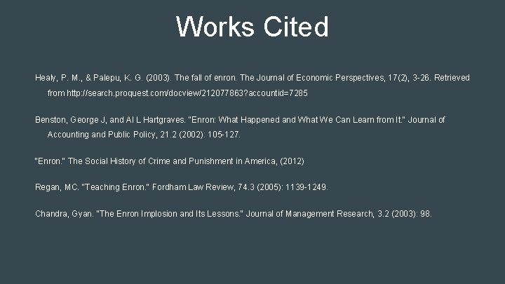 Works Cited Healy, P. M. , & Palepu, K. G. (2003). The fall of